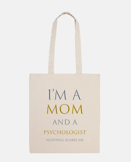Bag i&#39;m a mom and a psychologist...