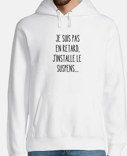 Hoodie I39m not late