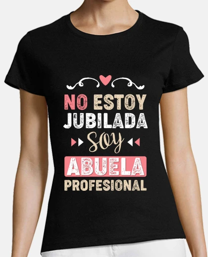 T-shirt i&#39;m not retired, i&#39;m a professional grandmother