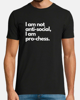 i am not anti social i am pro chess