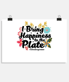I Bring Happiness to the Plate Floral