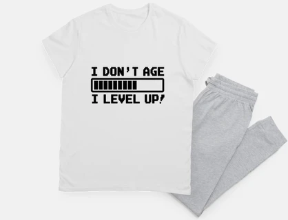 i don t age i level up - for geek