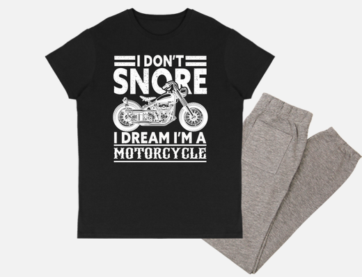 i dont snore i dream im a motorcycle