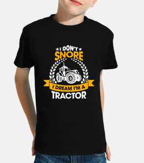 I Dont Snore I Dream Im A Tractor