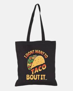 I dont want to taco bout it taco food r