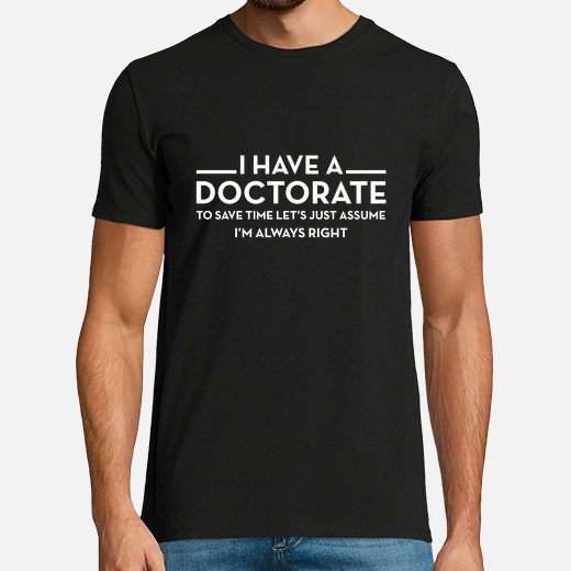 i have a doctorate  phd