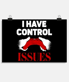 I Have Control Issues Gaming Sporty