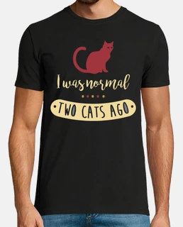 I was normal two cats ago