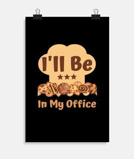 I Will Be In My Office Cooking Chef