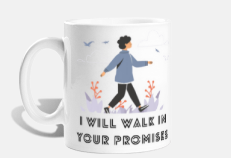 i will walk in your promises