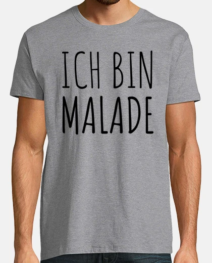 Tee-shirt Ich bin malade