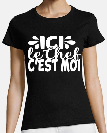 Tee-shirt ici le chef cest moi