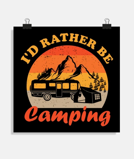 Poster Id Rather Be Camping The Great Outdoors