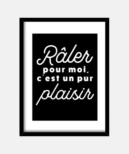 Cadre Idée cadeau râler plaisir humour