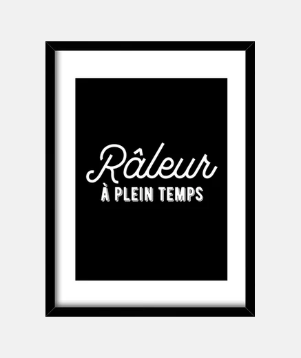 Cadre Idée cadeau râleuse à plein temps