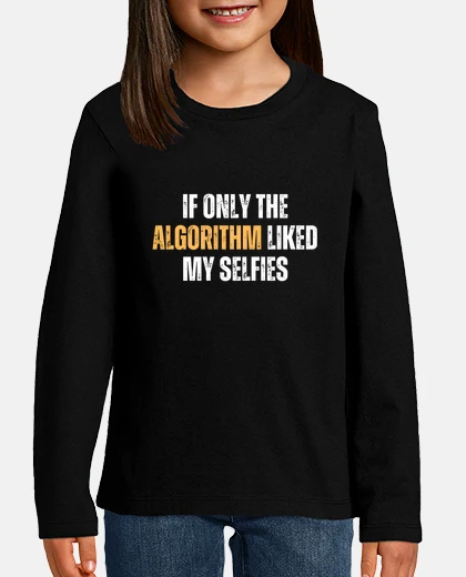 Kids If Only The Algorithm Liked My Selfies