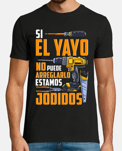 T-shirt if yayo can&#39;t, father&#39;s day gift humor for grandfather