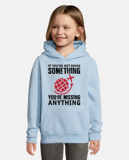 Kids If you are not doing something you are
