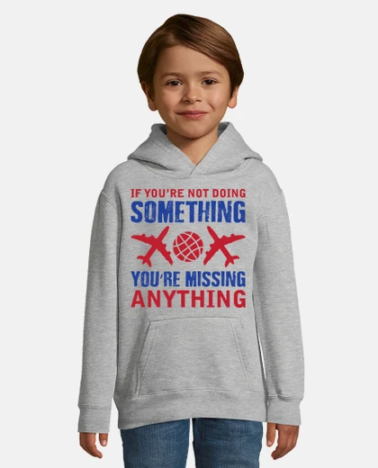 Kids if you are not doing something you are