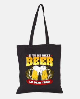 if you tell me beer I leave everything
