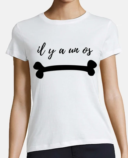Tee-shirt Il y a un os