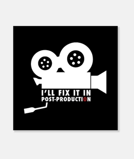 I'll Fix It In Post-production