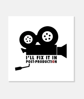 I'll Fix It In Post-production