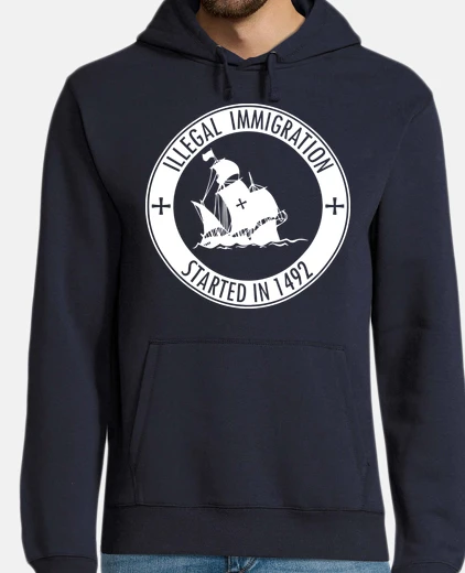 Hoodie illegal immigration began in 1492