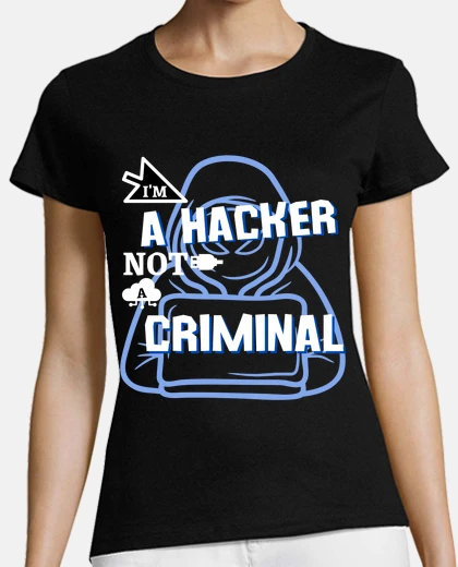 T-shirt im a hacker not a criminal