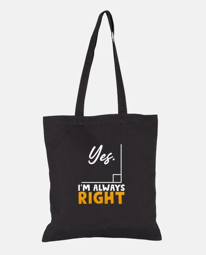 Bag Im always right