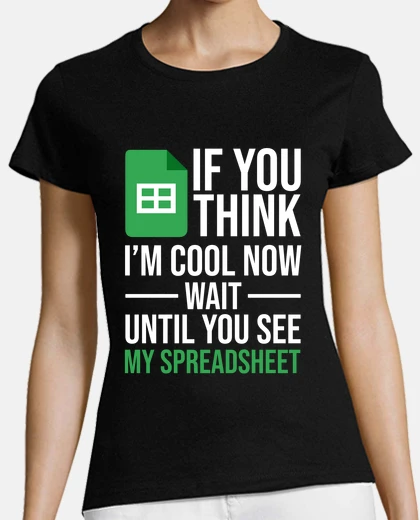 T-shirt Im Cool Wait See My Spreadsheet Excel