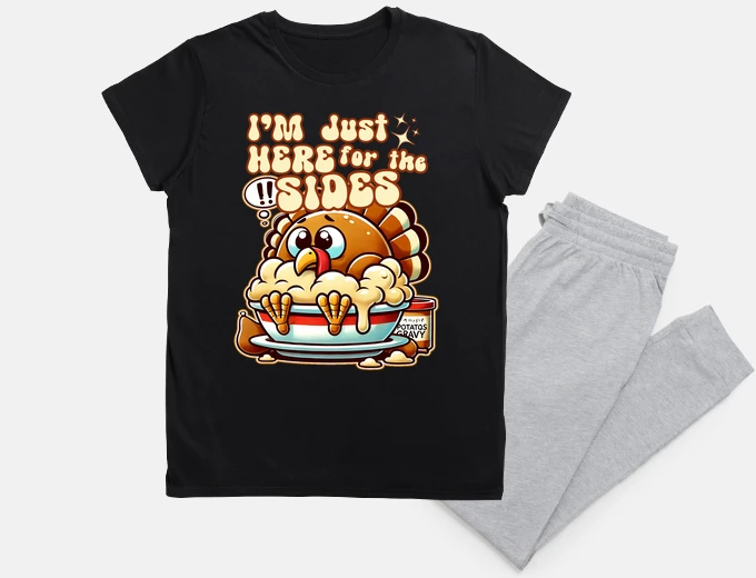 Pyjama IM JUST HERE FOR THE SIDES funny Thanksgiving dinner design
