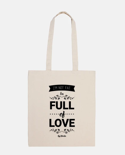 Borsa im not grasso, im full of amore