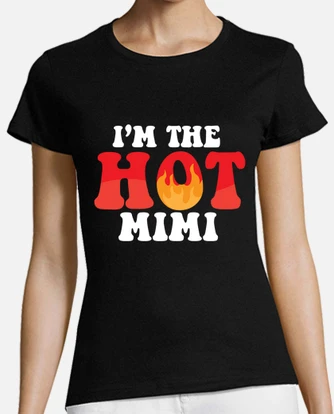 im the hot mimi funny grandma mimi