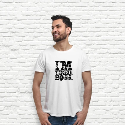 Im tired boss funny t-shirt tostadora