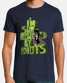 im entouré par des idiots