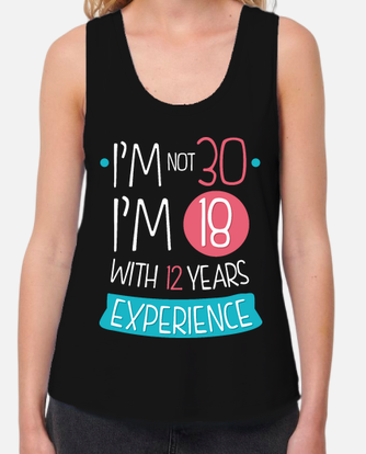 Im not 30, im 18 with 12 years experience