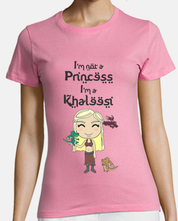 I'm not a princess i'm a khaleesi