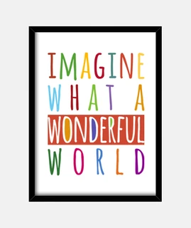 immaginate what un meraviglioso world