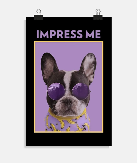 Poster impress me cool french bulldog