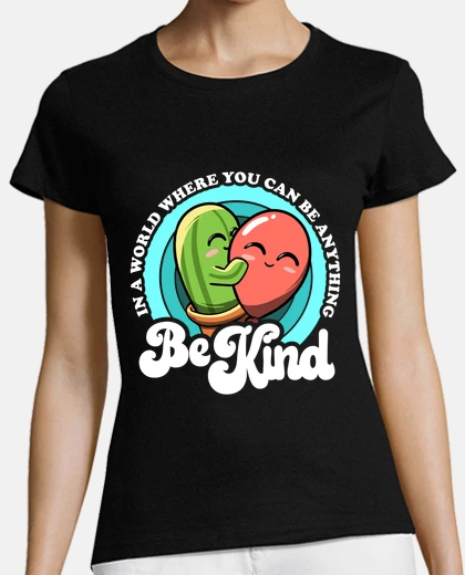 Playera in a world where you can be anything be