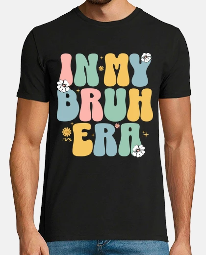 T-shirt in my bruh era