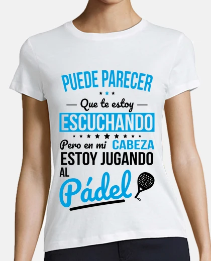 T-shirt in my head I39m playing paddle tennis