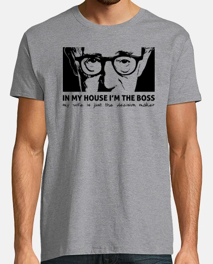 T-shirt In my house I am the boss