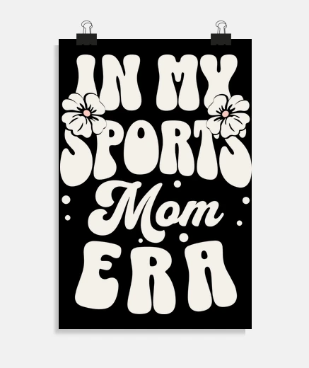 Poster in my sports mom era