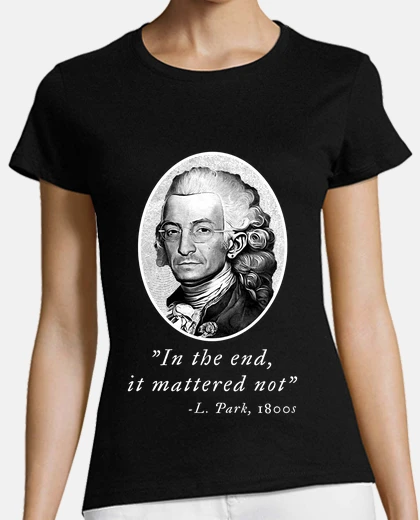 Camiseta In the end it mattered not