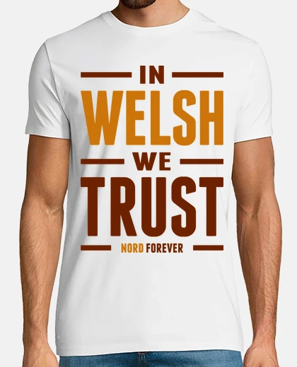Tee-shirt In welsh we trust