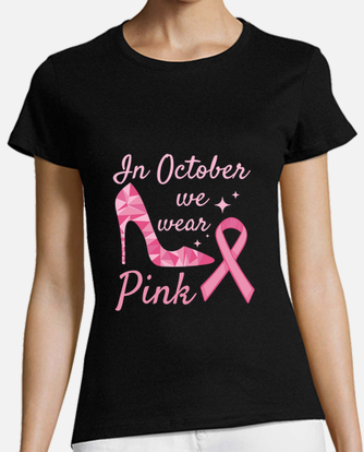  In October We Wear Pink Shirt, Breast Cancer Shirts