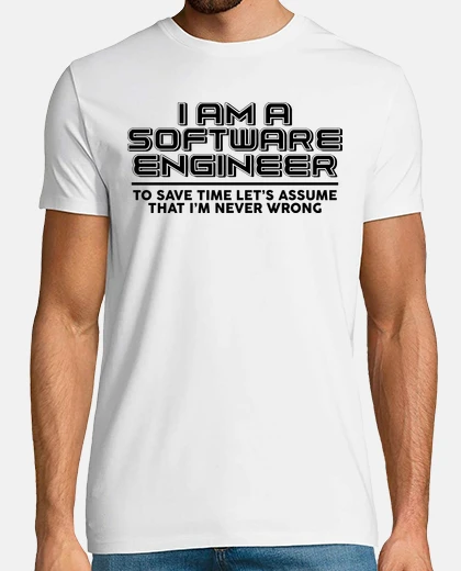 Camiseta ingeniero de software siempre tiene la 