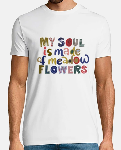 T-shirt inspiring quote about the soul and nature, gospel,